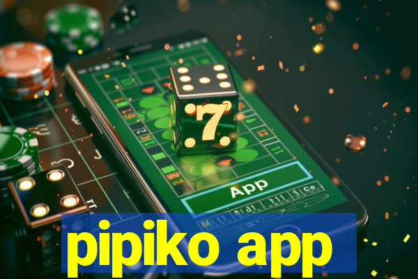 pipiko app